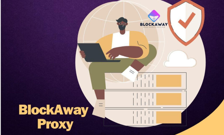 What is Blockaway Proxy?